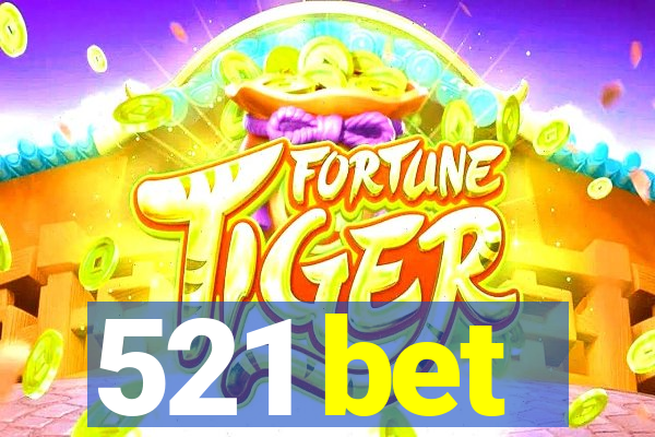 521 bet